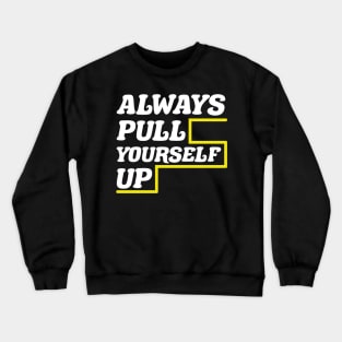 Calisthenics Saying Design Pull Up Crewneck Sweatshirt